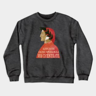 Abandon all hope ye who enter - Dante quote Crewneck Sweatshirt